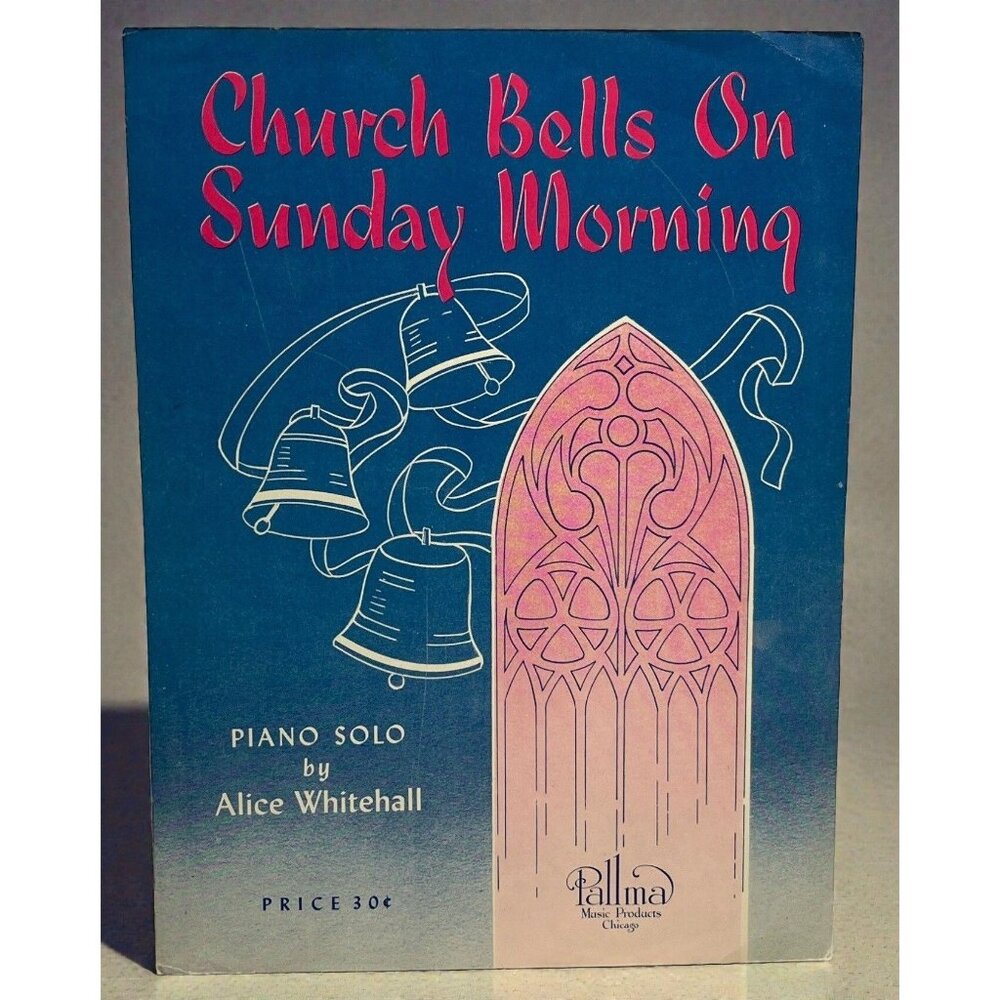 Church Bells On Sunday Morning Vintage Piano Sheet Music Alice Whitehall 1947